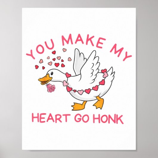 You Make My Heart Go Honk Funny Valentine Silly Go Poster (Voorkant)