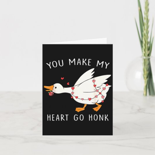 You Make My Heart Go Honk Goose Valentine's Day Kaart (Voorkant)