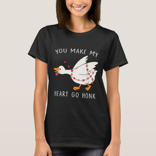 You Make My Heart Go Honk Goose Valentine's Day  T-shirt (Voorkant)