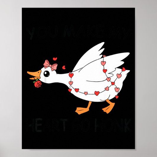 You Make My Heart Go Honk Valentine Cute Goose Coq Poster (Voorkant)