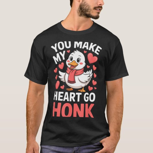 You Make My Heart Go Honk Valentine Goose Funny T-shirt (Voorkant)