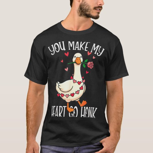 You Make My Heart Go Honk Valentine Goose  T-shirt (Voorkant)