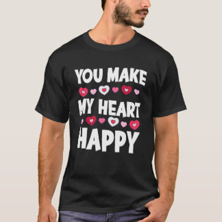 You Make My Heart Happy Heart Valentine Men Women T-shirt