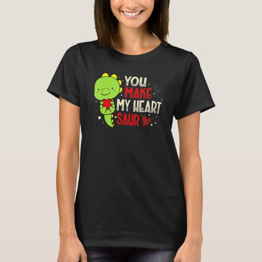 You Make My Heart Saur Dinosaur Lover Valentines D T-shirt (Voorkant)