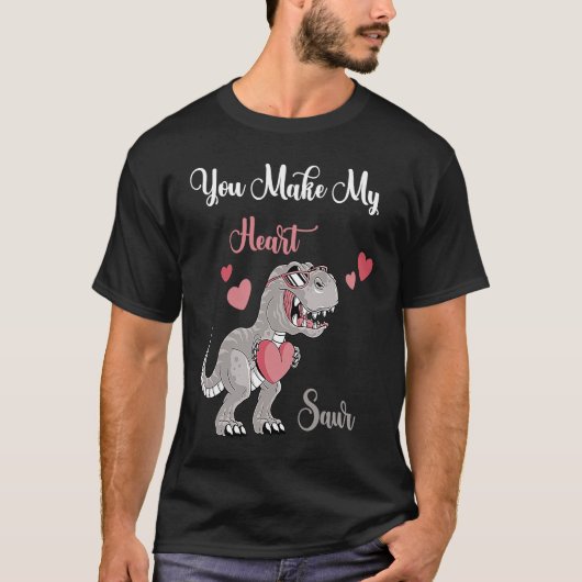 You Make My Heart Saur Valentines Day rex Date Nig T-shirt (Voorkant)
