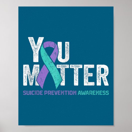 You Matte Suicide Prevention Awareness Ribbon Teal Poster (Voorkant)
