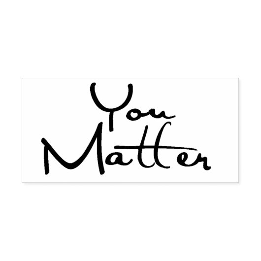 You Matter 3 Rubberstempel (Afrduk)