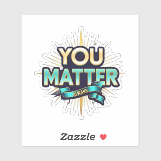 You Matter Custom-Cut Vinyl Sticker (Vel)