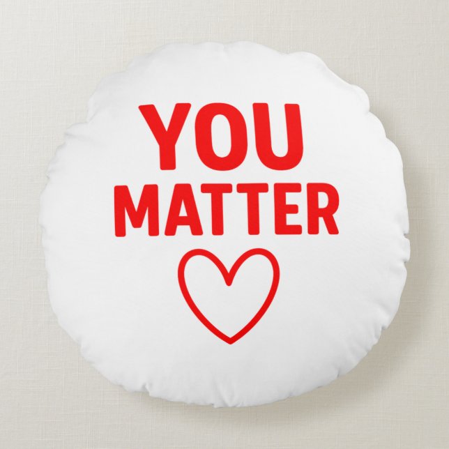 You Matter” Decorative Throw Pillow Rond Kussen (Voorkant)