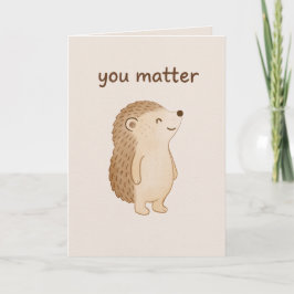 You Matter Hedgehog Encouragement Card Bedankkaart