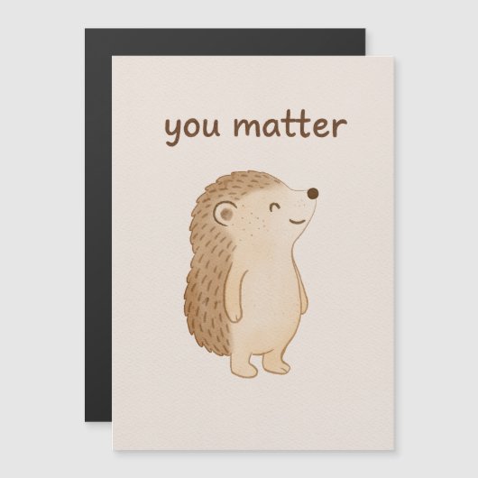 You Matter Hedgehog Magnet Card Magnetische Uitnodiging (Voorkant / Achterkant)