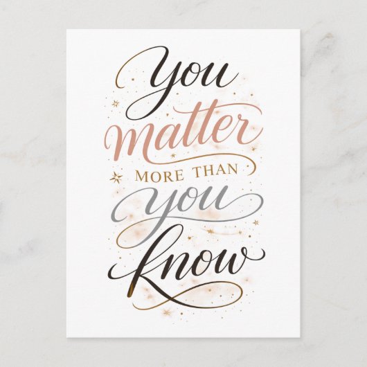 "You Matter More Than You Know" Briefkaart (Voorkant)