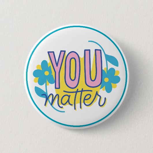 You Matter Motivational Kindness Positive Ronde Button 5,7 Cm (Voorkant)