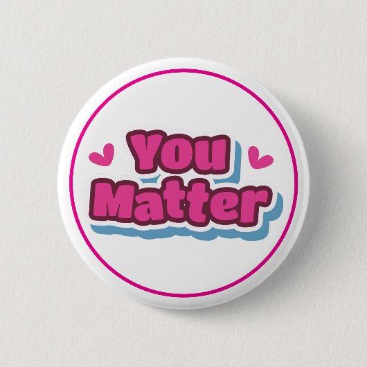 You Matter Positive Affirmation Encouragement Ronde Button 5,7 Cm (Voorkant)