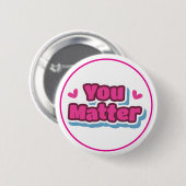 You Matter Positive Affirmation Encouragement Ronde Button 5,7 Cm (Voorkant /achterkant)