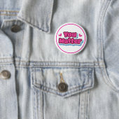 You Matter Positive Affirmation Encouragement Ronde Button 5,7 Cm (In situ)