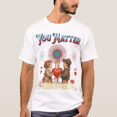 You Matter T-Shirt – T-shirt voor bewustwording ov (Voorkant)