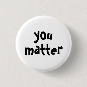 You Matter Typografie Wit Zwart Ronde Button 3,2 Cm