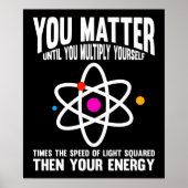 You Matter Until You Multiply Yourself Poster (Voorkant)