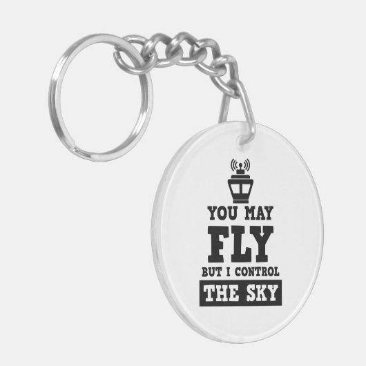 You May Fly But I Control the Sky Air Traffic ATC Sleutelhanger (Voorkant Links)