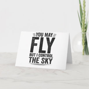 You May Fly But I Controll The Sky Air Traffic Kaart