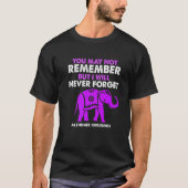 You May Not Remember I Will Never Forget Alzheimer T-shirt (Voorkant)