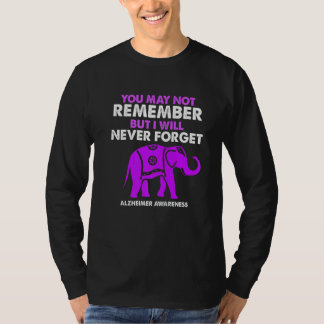 You May Not Remember I Will Never Forget Alzheimer T-shirt