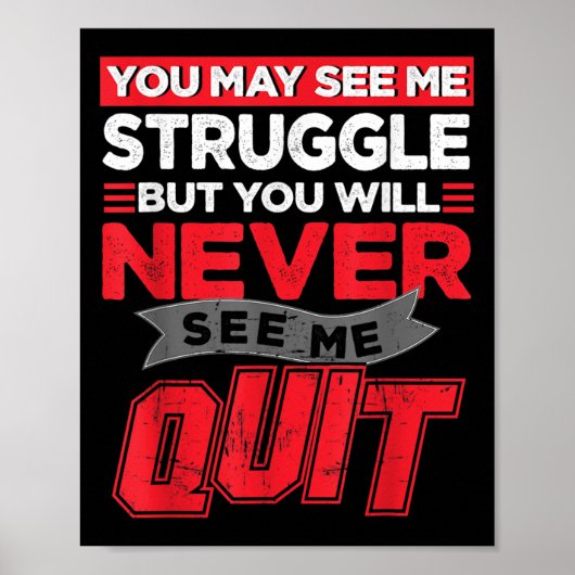 You May See Me Struggle But You'll Never See Me Qu Poster (Voorkant)