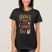 You Me And A Cuppa Tea  Tea Drinking T-shirt (Voorkant)