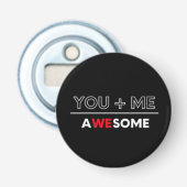 You + Me : Awesome Pin Button Button Flesopener (Voorkant)