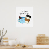You Mean A Latte To Me Funny Coffee Pun Poster (Keuken)