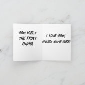 You melt the frost away greeting kaart (Binnen)
