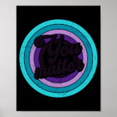 You Mental Health Message Suicicde Awareness Long  Poster (Voorkant)