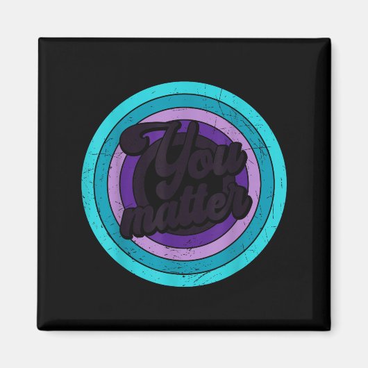 You Mental Health Message Suicicde Awareness  Magneet (Voorkant)