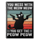 You Mess With The Meow You Get This Peow Peow Notitieboek (Voorkant)