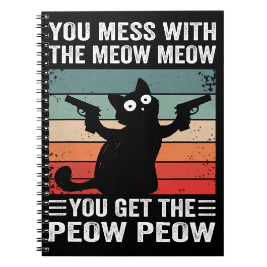 You Mess With The Meow You Get This Peow Peow Notitieboek (Voorkant)