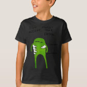 You Must Accept The Frog Funny Meme  T-shirt (Voorkant)