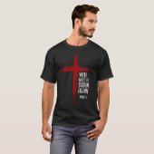 You Must Be Born Again Christian Cross Jesus Bible T-shirt (Voorkant volledig)