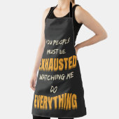 You Must Be Exhausted Watching Me Do Everything Schort (Insitu)