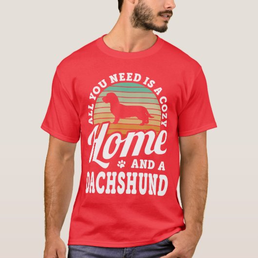You Need A Cozy Home And A Dachshund Wire Haired H T-shirt (Voorkant)