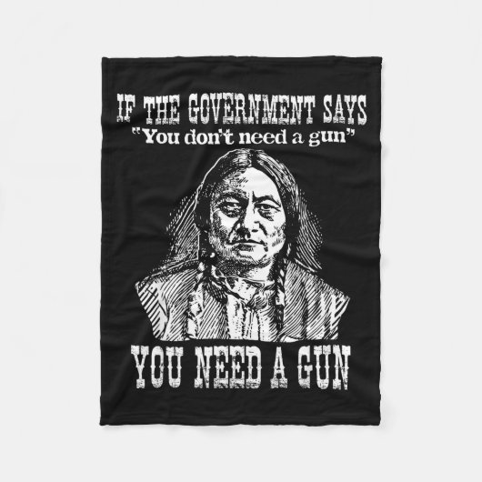 You Need A Gun Sitting Bull Shirt Pro-2nd Amendmen Fleece Deken (Voorkant)
