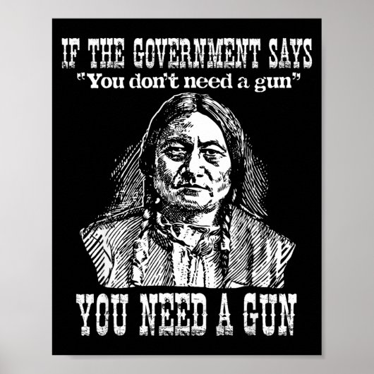 You Need A Gun Sitting Bull Shirt Pro-2nd Amendmen Poster (Voorkant)
