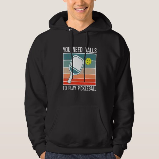 You Need Balls To Play Pickleball Player_2 Hoodie (Voorkant)