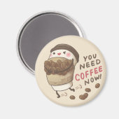 You Need Coffee Now Illustratie Magneet (Voorkant / Achterkant)