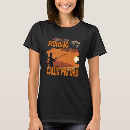 You need fishing partner Call me dad T-shirt (Voorkant)