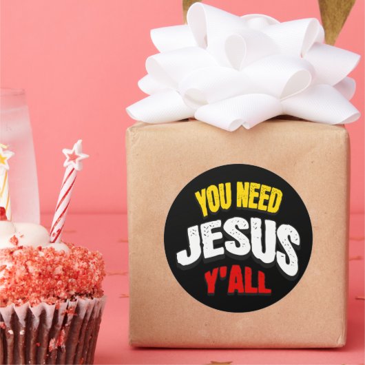 You Need Jesus Y'all Ronde Sticker (Feest)