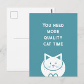 You Need More Quality Cat Time  Briefkaart (Voorkant / Achterkant)