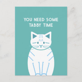 You Need Some Tabby Time Briefkaart