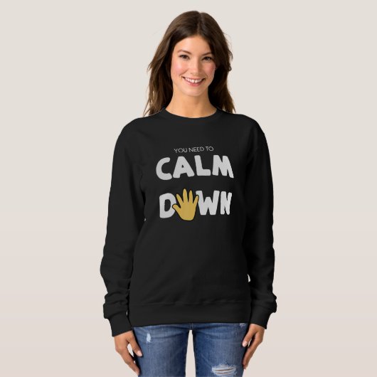 You Need to Calm Down - Calming Hand Trui (Voorkant volledig)