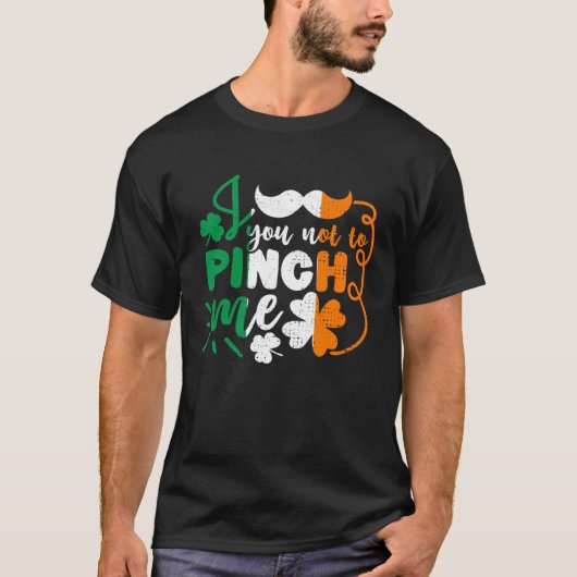 You Not To Pinch Me St Patricks Day Irish Flag T-shirt (Voorkant)